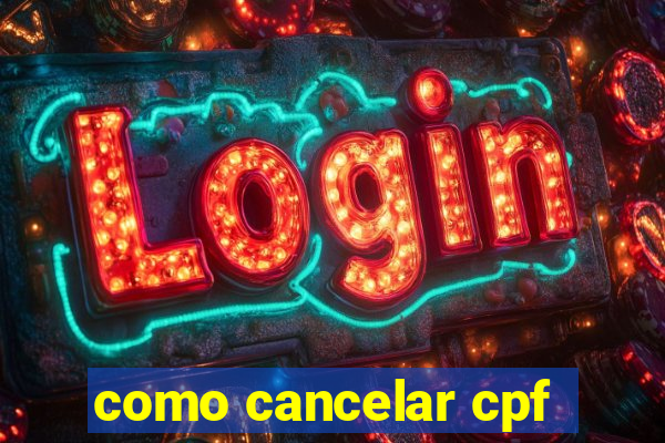 como cancelar cpf